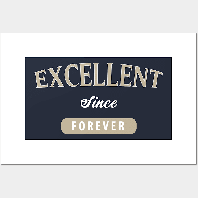 Excellent Since Forever Wall Art by teegear